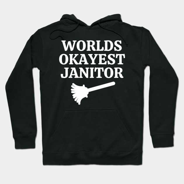 World okayest janitor Hoodie by Word and Saying